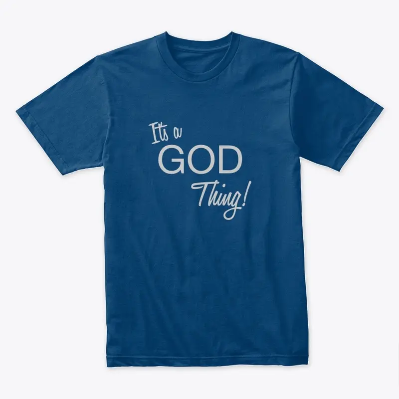 It's a God Thing Shirt